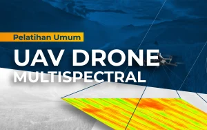 Pelatihan Geospasial UAV Drone Multispectral Multispektral untuk Survei Pemetaan