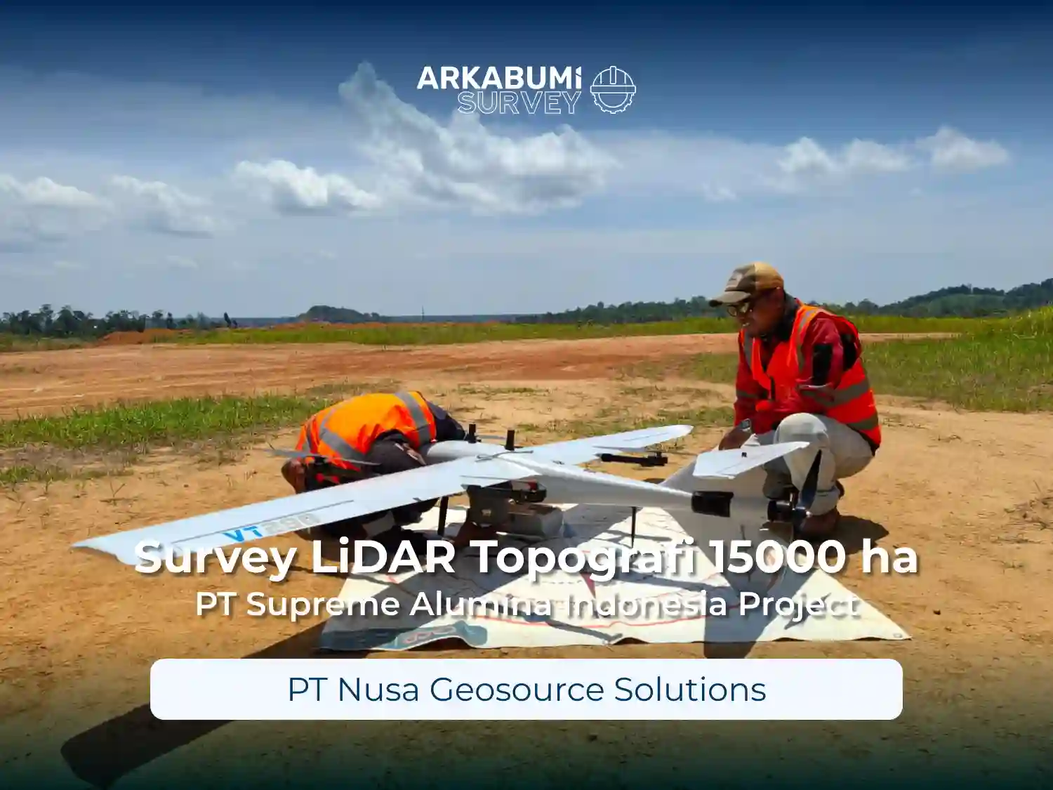 Dokumentasi "Survey LiDAR Topografi 15000 ha PT Supreme Alumina Indonesia Project" bersama PT Nusa Geosource Solutions di Site PT Supreme Alumina Indonesia Project, Ketapang, Kalimantan Barat