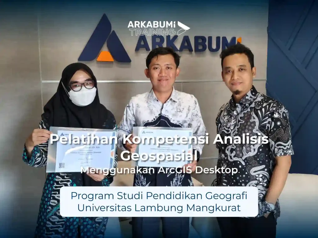 Pelatihan "Kompetensi Analisis Geospasial menggunakan ArcGIS Desktop" bersama Program Studi Pendidikan Geografi Universitas Lambung Mangkurat dengan instruktur Lesan Permonojati, S.Si., M.Sc.