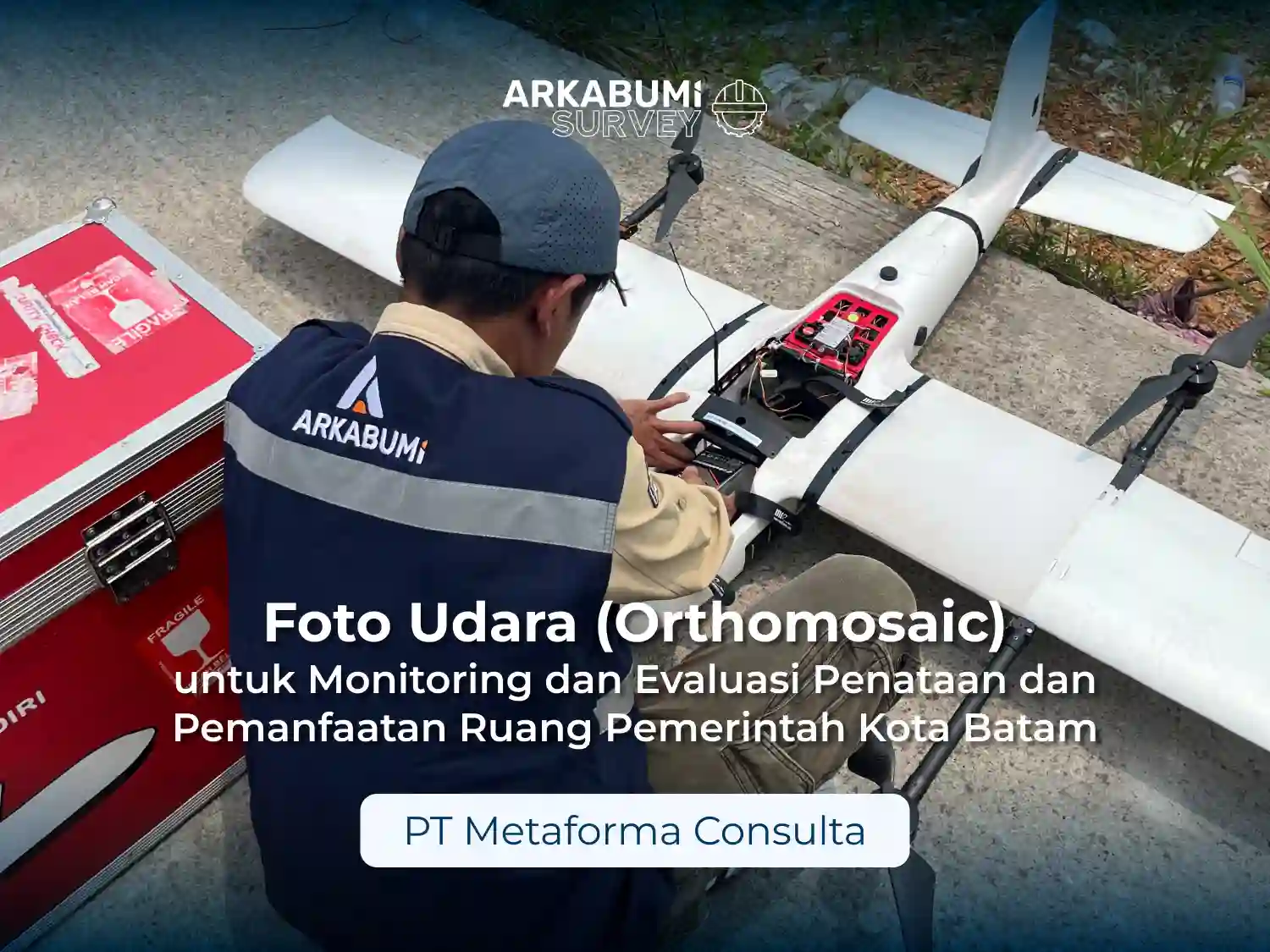 Foto Udara (Orthomosaic) untuk Monitoring dan Evaluasi Penataan dan Pemanfaatan Ruang Pemerintah Kota Batam – PT Metaforma Consulta
