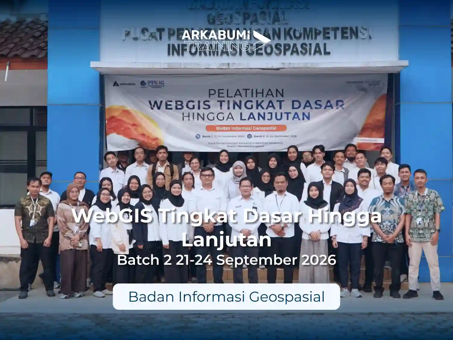Dokumentasi "Pelatihan WebGIS Tingkat Dasar Hingga Lanjutan" bersama Badan Informasi Geospasial dengan instruktur Ari Matiur